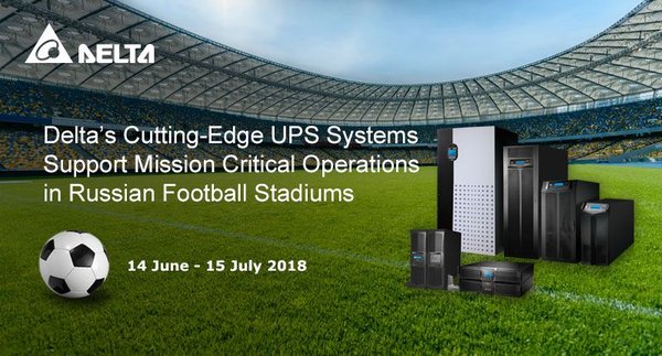 Delta’s Cutting-Edge UPS Systems Support Mission Critical Applications in Five Football Stadiums of the 2018 FIFA World Cup Russia™