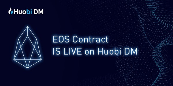 EOS Contract is Available on Huobi DM Now