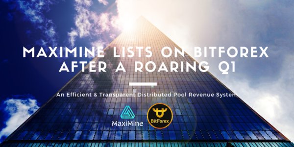 MaxiMine Lists on Bitforex After a Roaring Q1