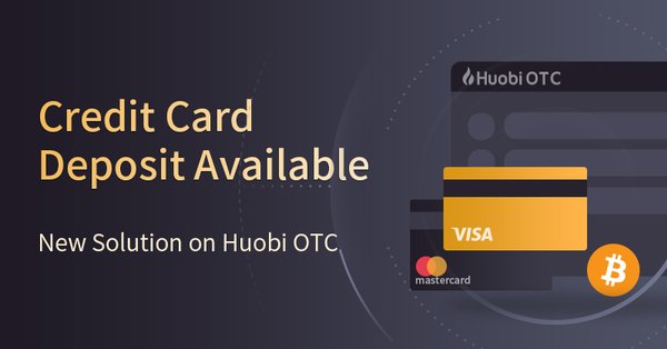 Huobi OTC Now Accepts Visa & Mastercard Deposits