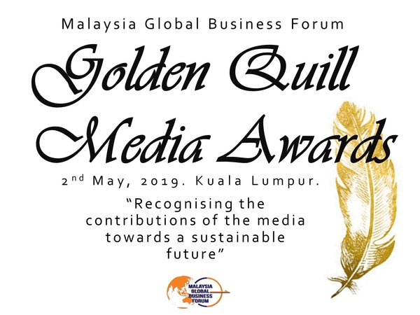 The Malaysia Global Business Forum - Golden Quill Media Awards will recognise the contributions of the media towards a sustainable future.