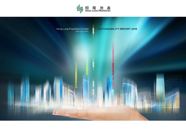 Hang Lung Group Limited and Hang Lung Properties Limited have recently published their online Sustainability Reports 2018, which outline the Companies’ new strategic sustainability framework, Our Sustainable Future.