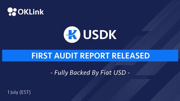 OKLink Released its First USDK Trust Holding Report with Creditable Independent Audit Firm