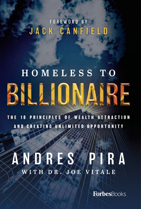 Homeless To Billionaire: The 18 Principles of Wealth Attraction and Creating Unlimited Opportunity is available now on Amazon.com