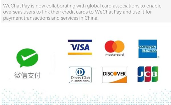 WeChat Pay is now collaborating with Visa, Mastercard, American Express, Discover Global Network (including Diners Club) and JCB to enable overseas users to link their credit cards to WeChat Pay and use it for payment transactions and services in China