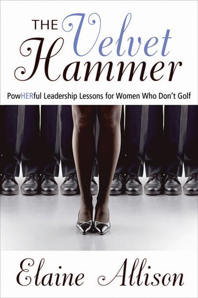 "Free eBook" in time for International Women's Day, March 8th, 2015 re-release of "The Velvet Hammer" PowHERful Leadership Lessons for Women Who Don't Golf