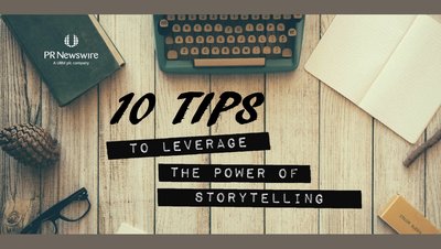 PR Newswire’s latest eBook: 10 Tips to Leverage the Power of Storytelling