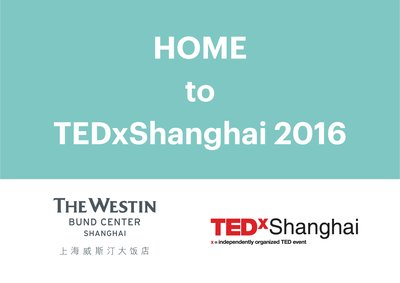 上海威斯汀大饭店宣布成为2016 TEDxSHANGHAI官方合作伙伴