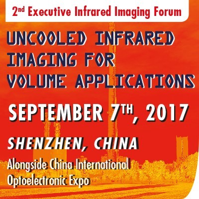 第二届国际红外成像高端论坛将于2017年9月7日深圳举行