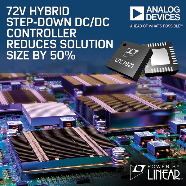 ADI的72V混合式降壓DC/DC控制器使解決方案尺寸比傳統架構銳減50%