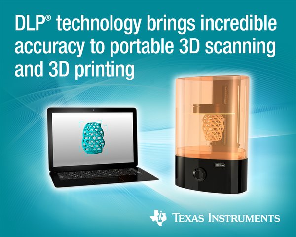 TI DLP(R)技术将微米至亚毫米工业精度、处理速度和灵活性引入桌面3D打印机和便携式3D扫描仪