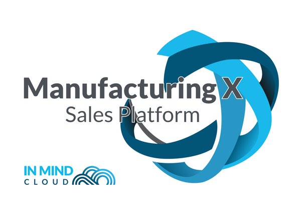 Manufacturing X - Sales Platform by In Mind Cloud