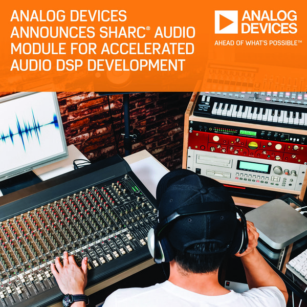 ADI推出SHARC音訊模組平台加速音訊DSP專案開發
