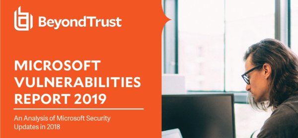 Microsoft Vulnerabilities Report 2019 (by BeyondTrust)