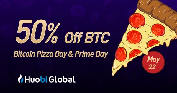 Huobi Jadikan Hari Pizza Bitcoin Hari Huobi Prime Dengan Sehingga 50% Diskaun Bitcoin & Pelancaran Prime 3