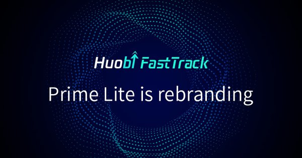 Huobi Prime rebrands to FastTrack