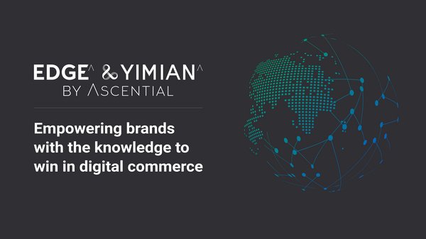 Ascential Acquires Yimian Data as part of Edge by Ascential, Delivering Leading Innovative Digital Commerce Solutions Worldwide