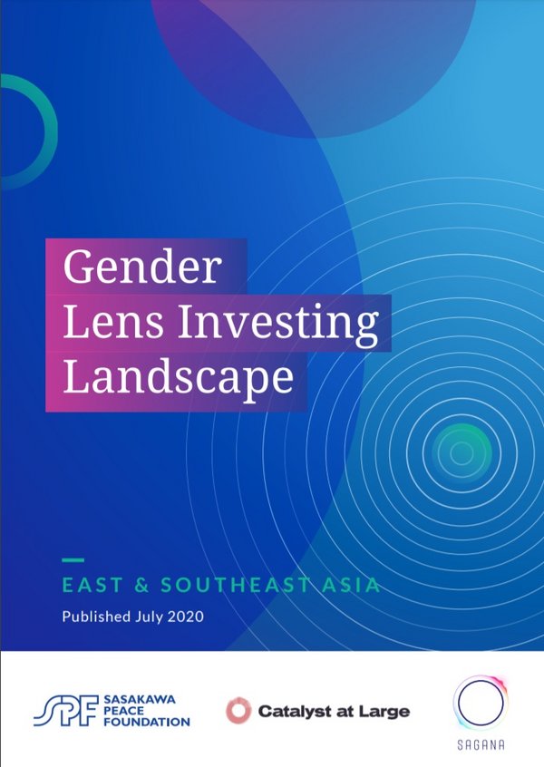 Gender Lens Investing Landscape - East and Southeast Asia: New report launched by the Sasakawa Peace Foundation, Catalyst at Large, and Sagana