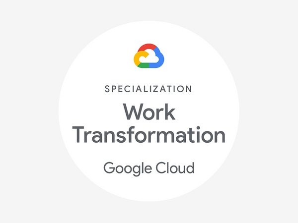 Google Cloud Partner “Work Transformation” Specialization