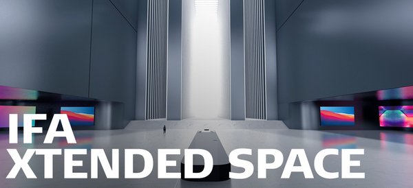 相隔千里，如临其境 IFA Xtended Space线上展带来独特虚拟体验